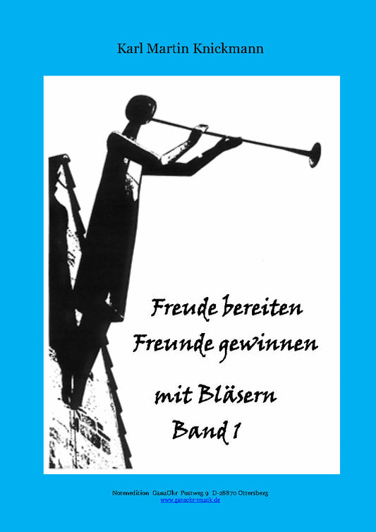 Freude bereiten Freunde gewinnen Band 1  -  Bläsermusik