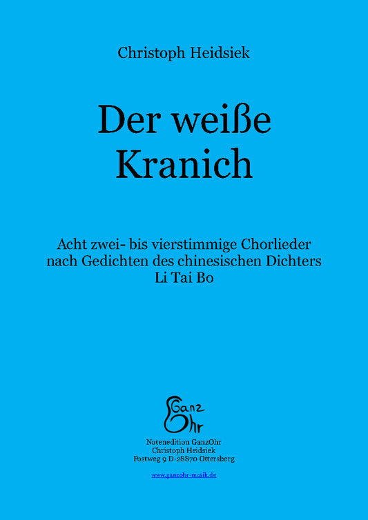 Der weiße Kranich - Chorlieder von Christoph Heidsiek