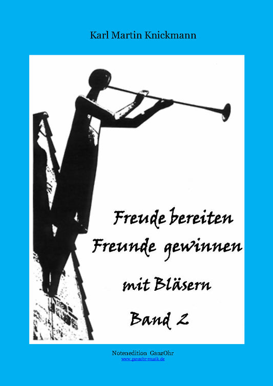 Freude bereiten Freunde gewinnen Band  2  -  Bläsermusik